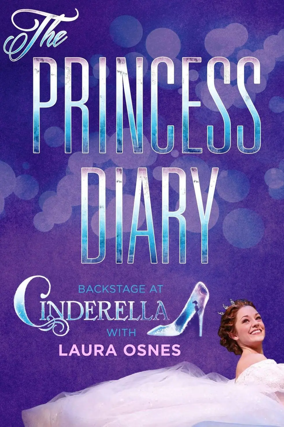 The Princess Diary: Backstage at 'Cinderella' with Laura Osnes_peliplat