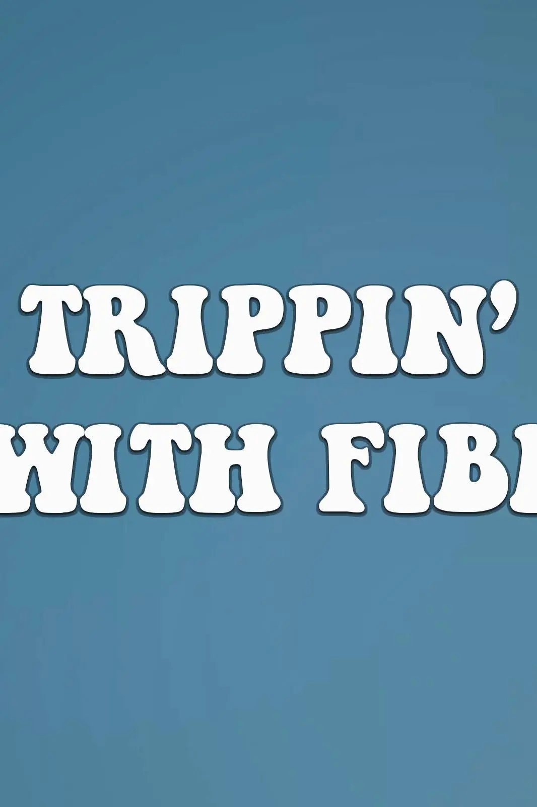 Trippin' with Fibi_peliplat