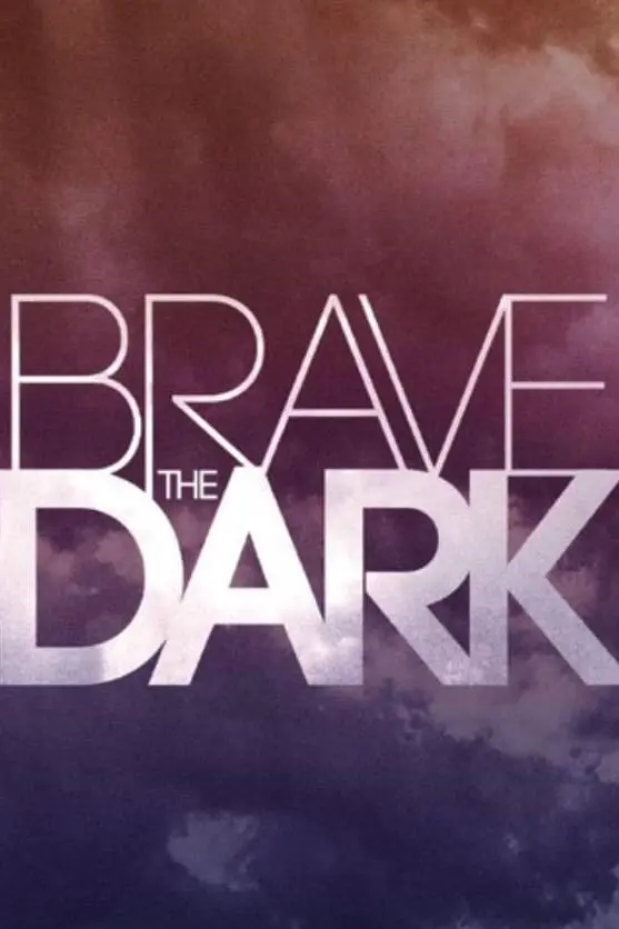 Brave the Dark_peliplat