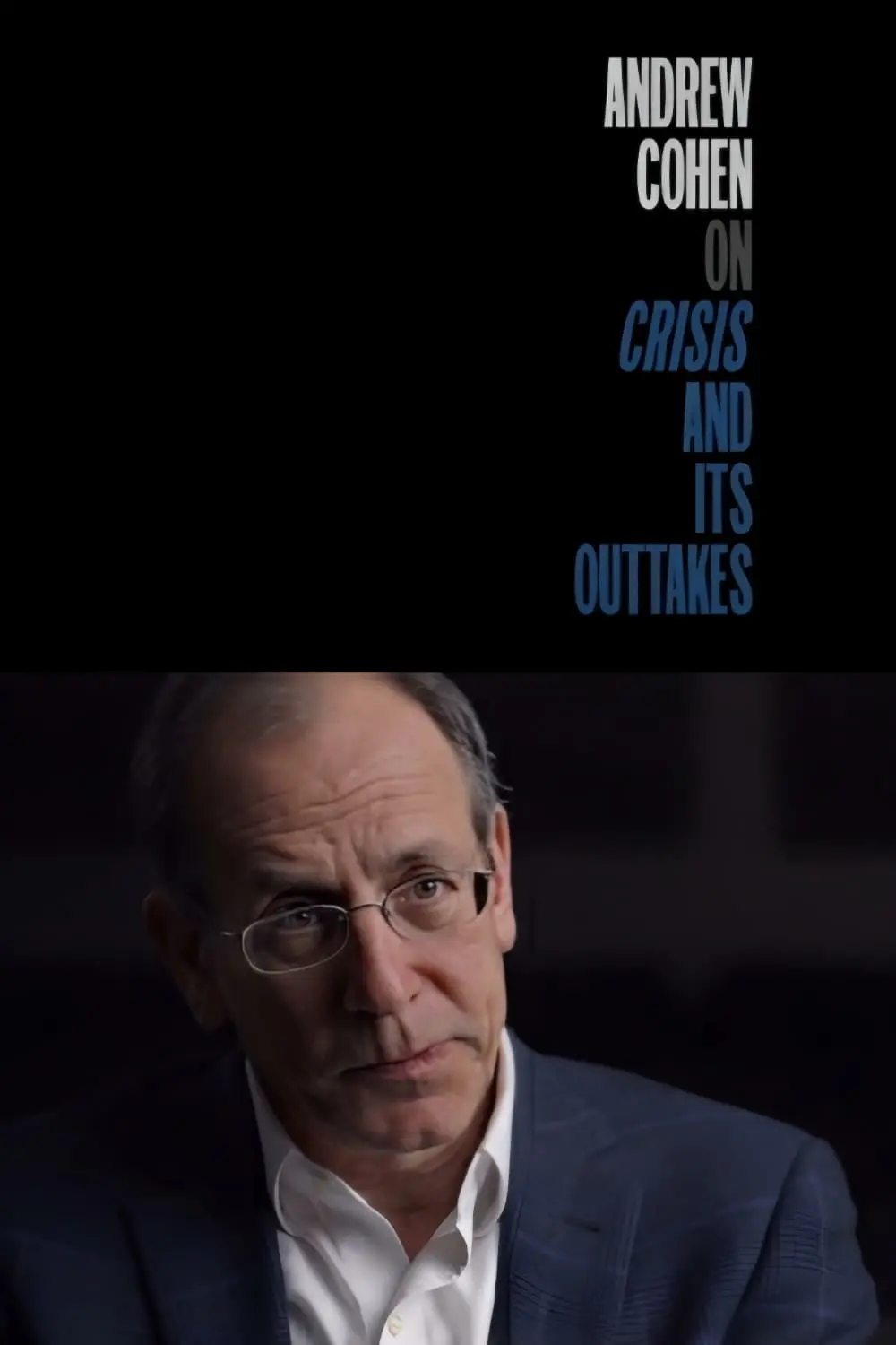 Andrew Cohen on Crisis and Its Outtakes_peliplat