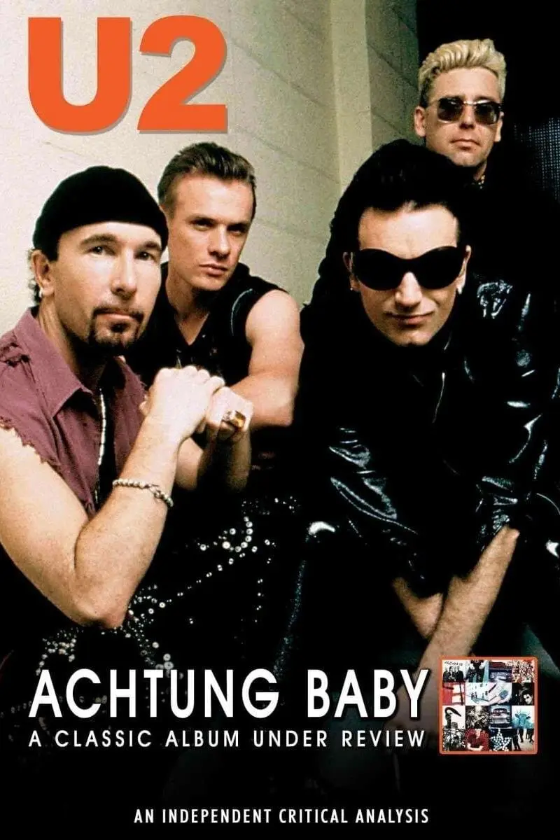 Achtung Baby: A Classic Album Under Review_peliplat