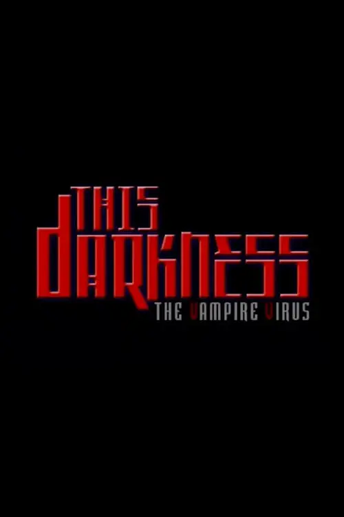 This Darkness: The Vampire Virus_peliplat