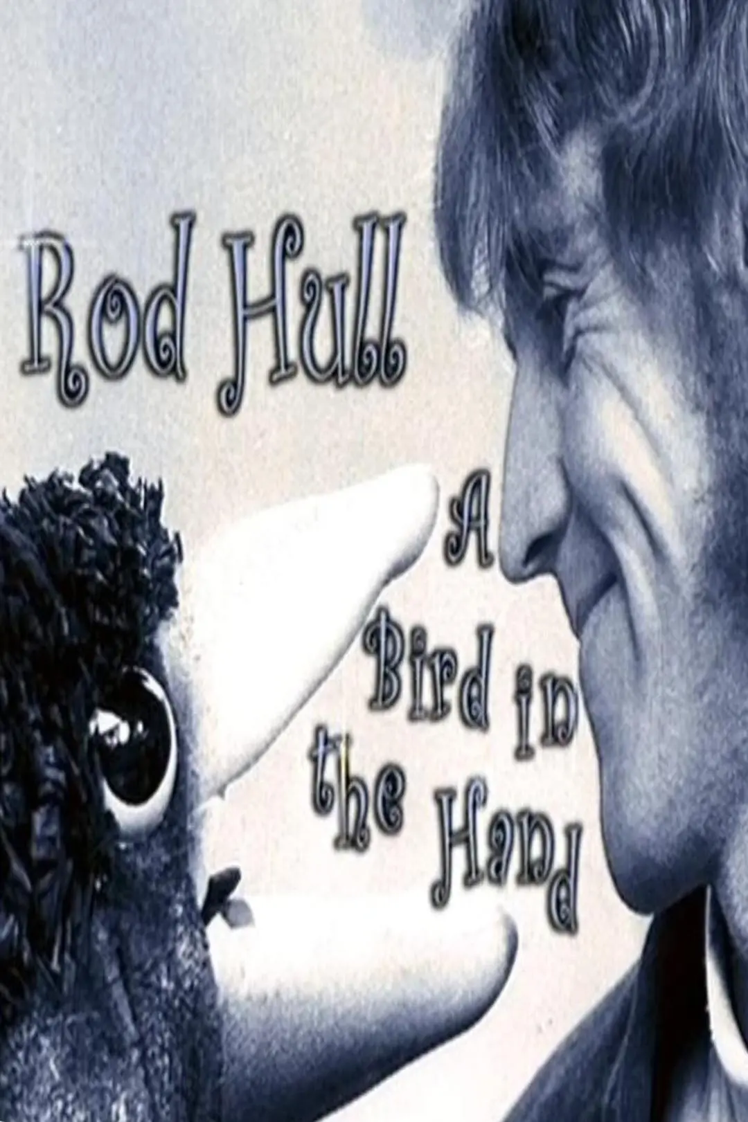 Rod Hull: A Bird in the Hand_peliplat