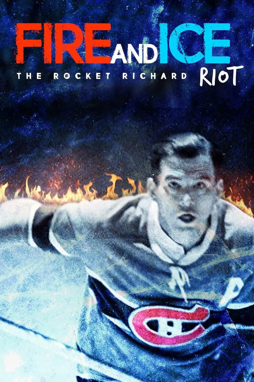 Fire and Ice: The Rocket Richard Riot_peliplat