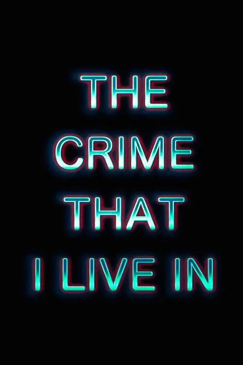 The Crime That I Live In_peliplat