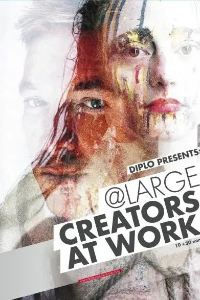 Diplo presents: @ Large - Creators at Work_peliplat