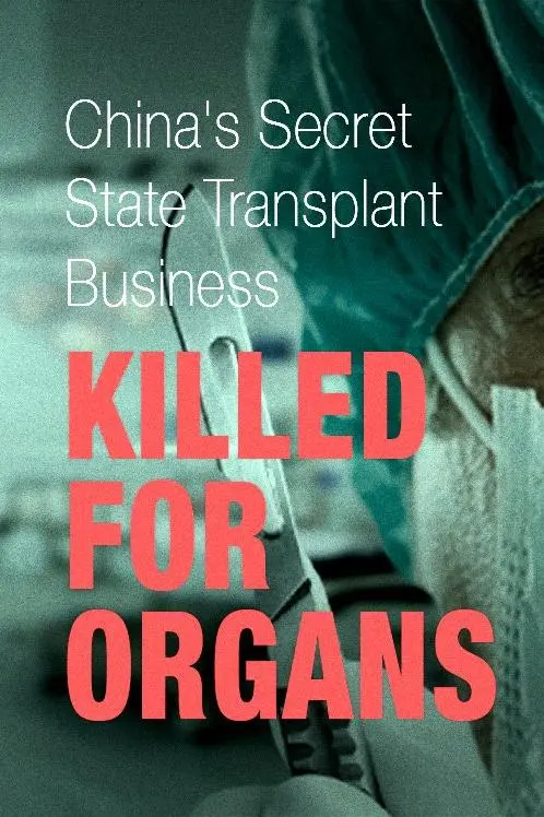 Killed for Organs: China's Secret State Transplant Business_peliplat
