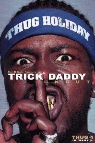 Trick Daddy: Uncut_peliplat