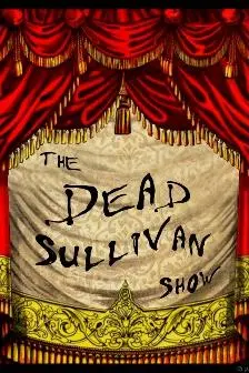 The Dead Sullivan Show_peliplat