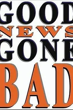 Good News Gone Bad_peliplat