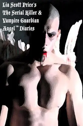 The Serial Killer and Vampire Guardian Angel Diaries_peliplat