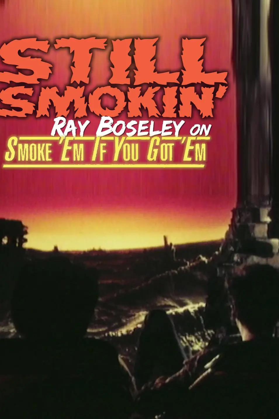 Still Smokin': Ray Boseley on Smoke 'Em If You Got 'Em_peliplat
