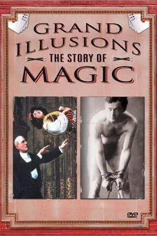 Grand Illusions: The Story of Magic_peliplat