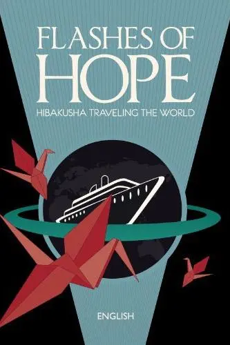 Flashes of Hope: Hibakusha Traveling the World_peliplat