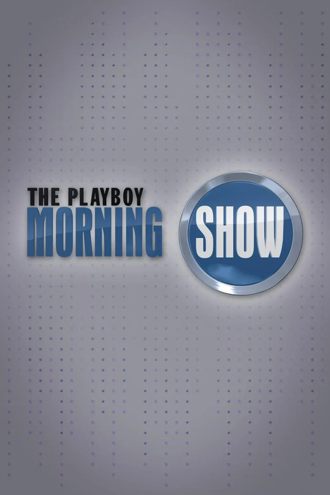 The Playboy Morning Show_peliplat