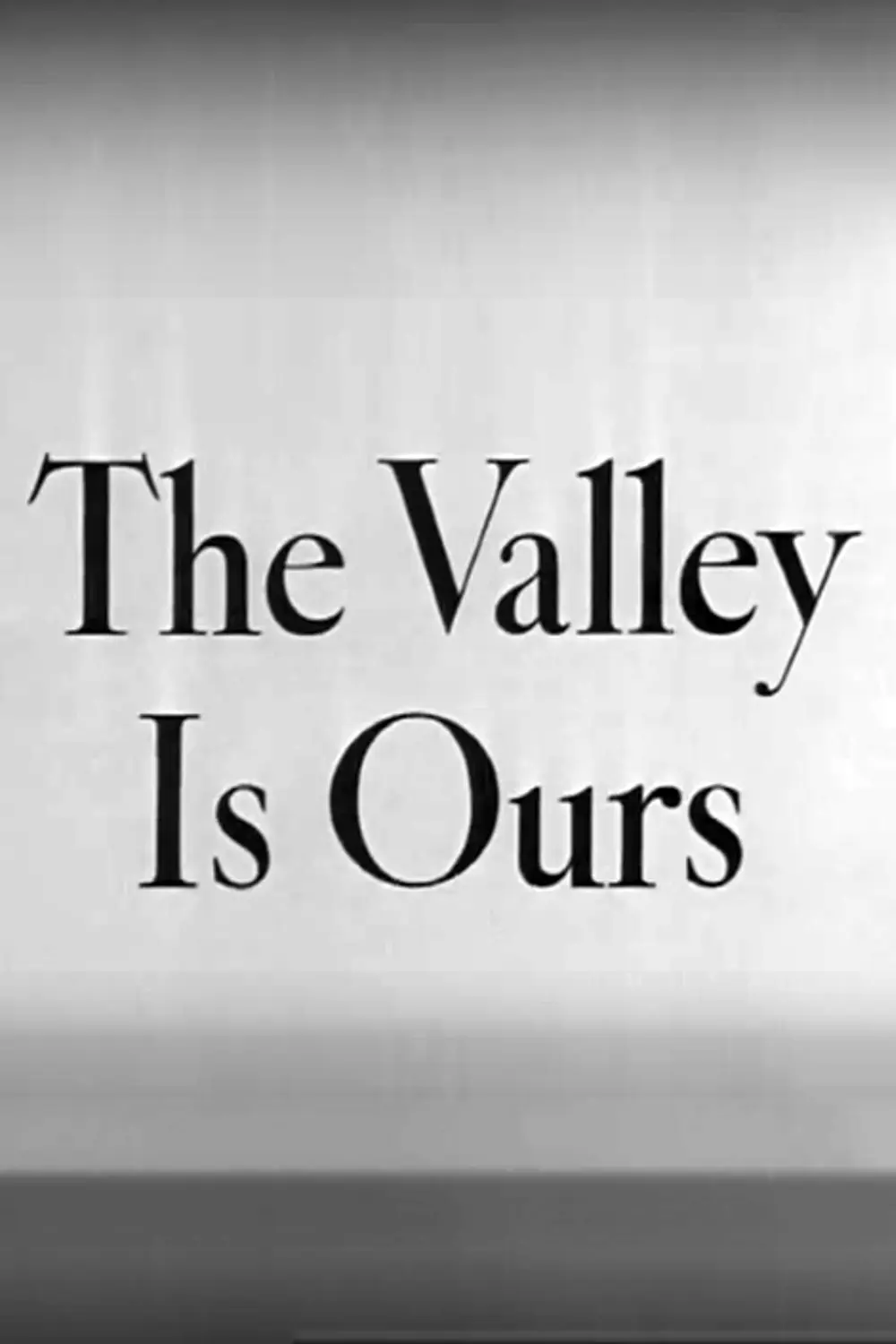 The Valley Is Ours_peliplat