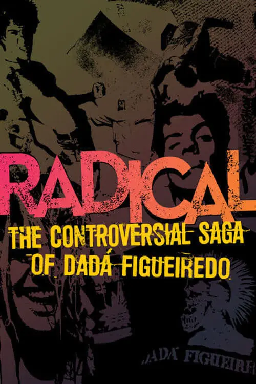 Radical: The Controversial Saga of Dadá Figueiredo_peliplat