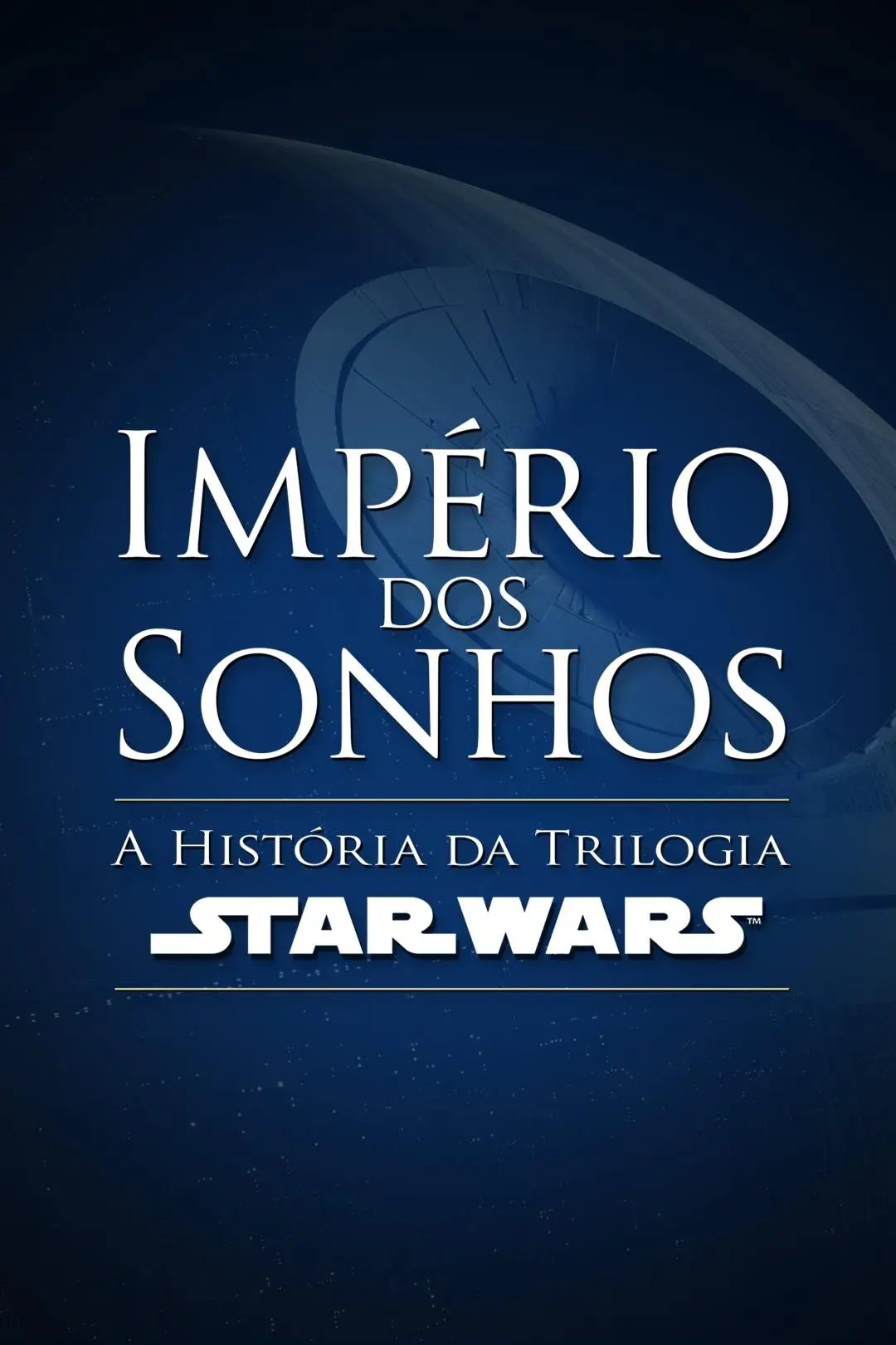 Império dos Sonhos: A História da Trilogia Star Wars_peliplat