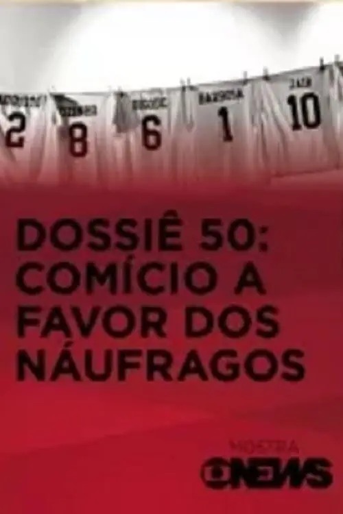 Dossiê 50: Comício a Favor dos Náufragos_peliplat