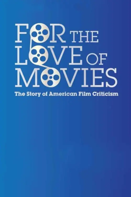For the Love of Movies: The Story of American Film Criticism_peliplat