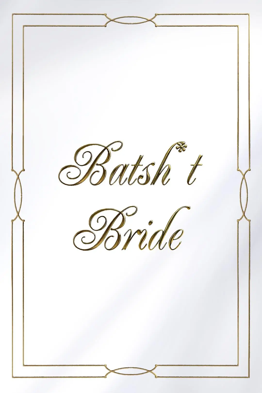 Batsh*t Bride_peliplat