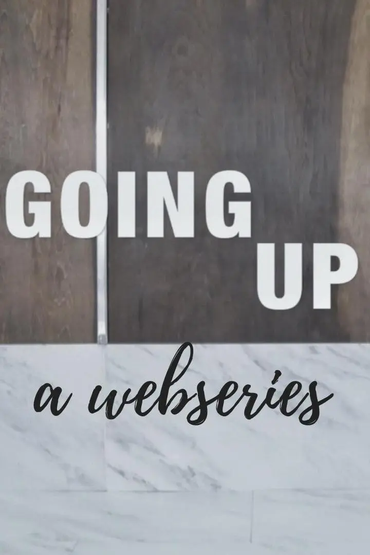 Going Up (a webseries)_peliplat