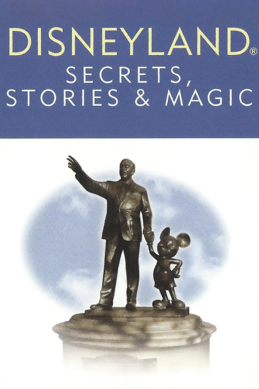 Disneyland: Secrets, Stories, & Magic_peliplat