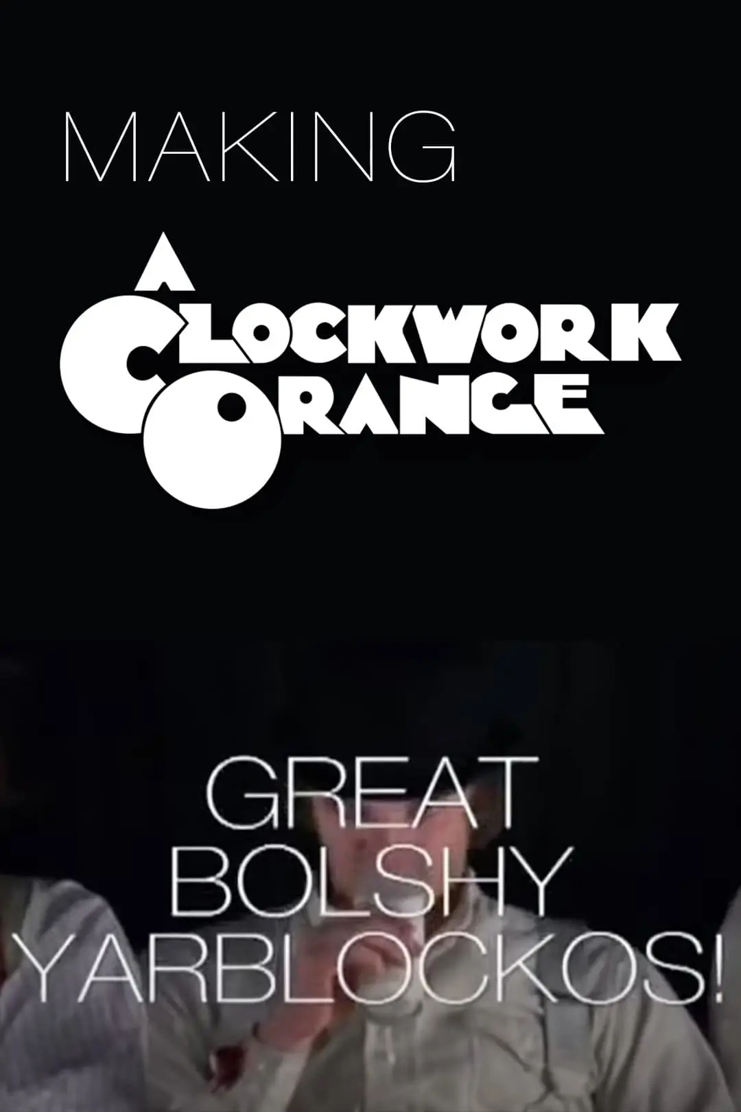 Great Bolshy Yarblockos! Making 'A Clockwork Orange'_peliplat