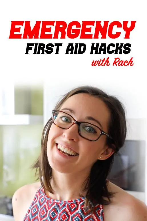 Emergency First Aid Hacks with Rach_peliplat