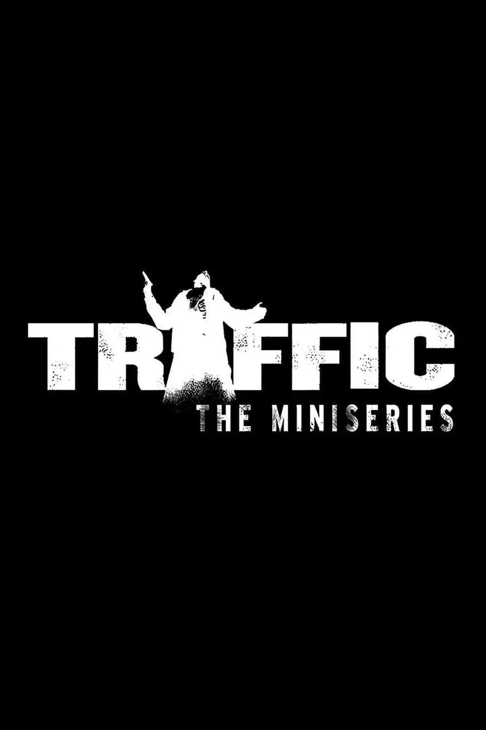 Traffic: The Miniseries_peliplat