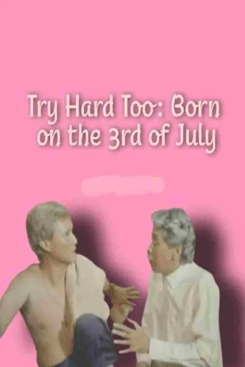 Try Hard Too: Born on the 3rd of July_peliplat