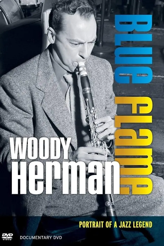 Woody Herman: Blue Flame - Portrait of a Jazz Legend_peliplat