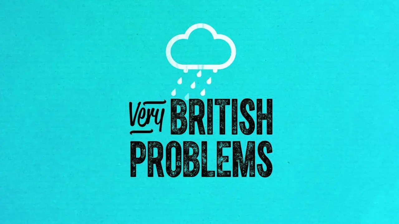 Very British Problems_peliplat
