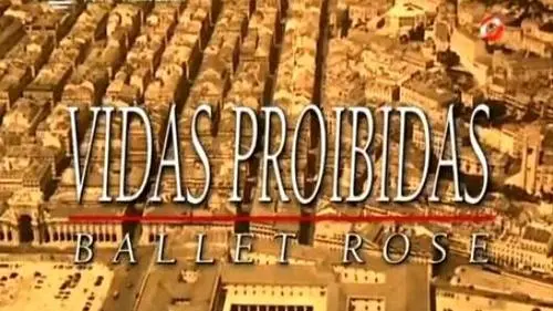 Ballet Rose - Vidas Proibidas_peliplat