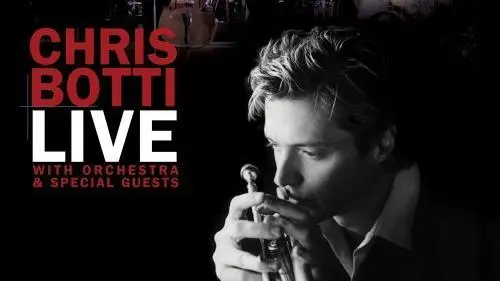 Chris Botti Live: With Orchestra and Special Guests_peliplat