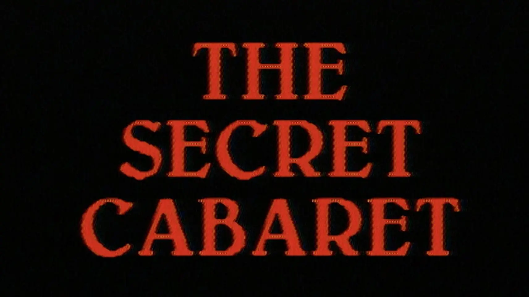 The Secret Cabaret_peliplat
