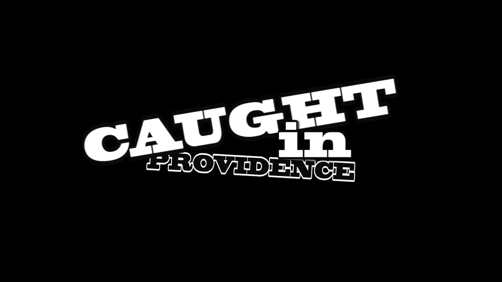 Caught in Providence_peliplat