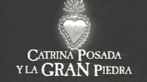 Catrina Posada y la gran piedra_peliplat