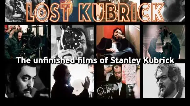 Lost Kubrick: The Unfinished Films of Stanley Kubrick_peliplat