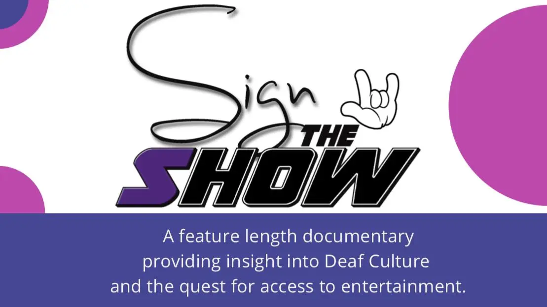 Sign the Show: Deaf Culture, Access & Entertainment_peliplat