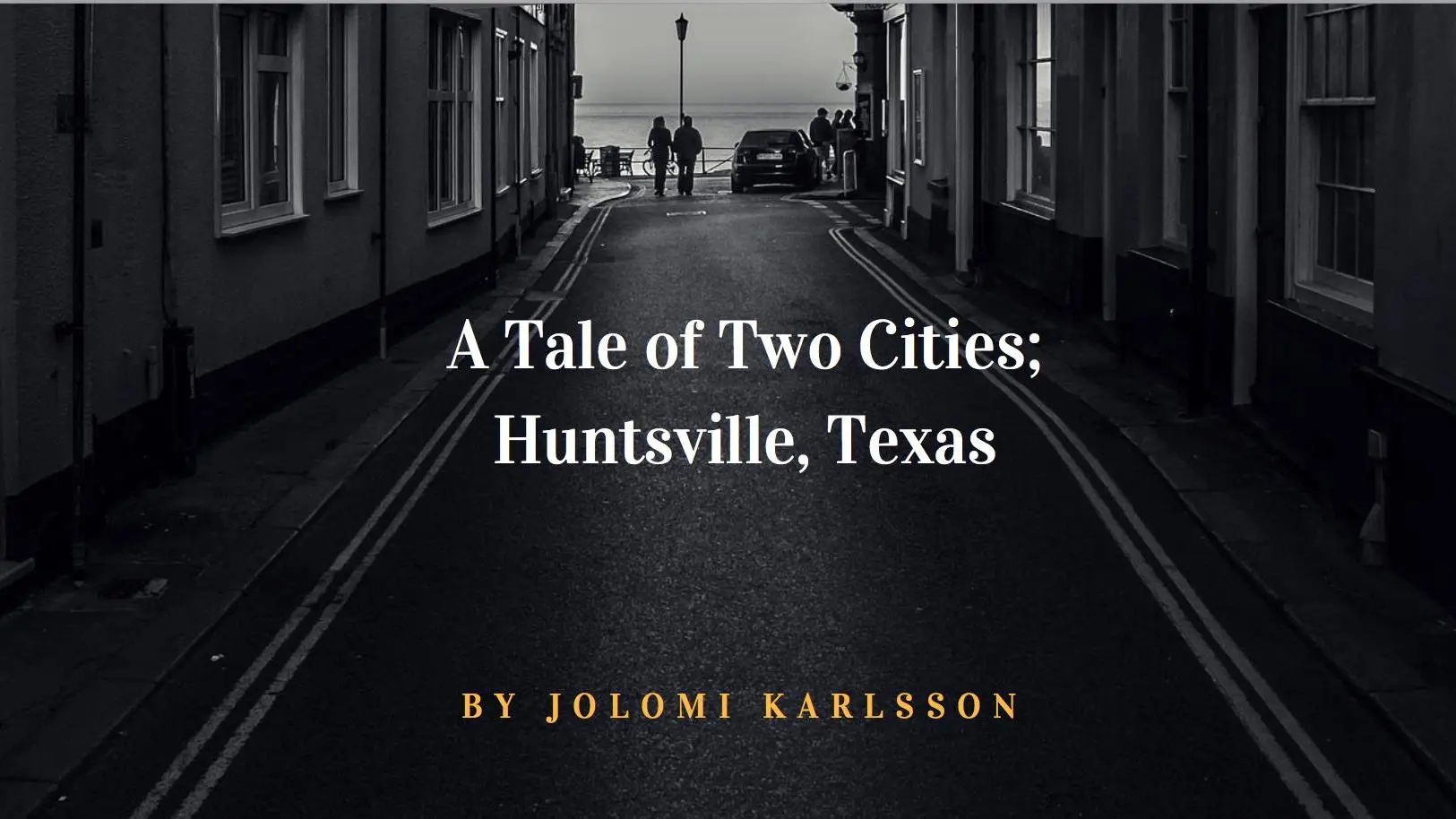 A Tale of Two Cities; Huntsville, Texas_peliplat