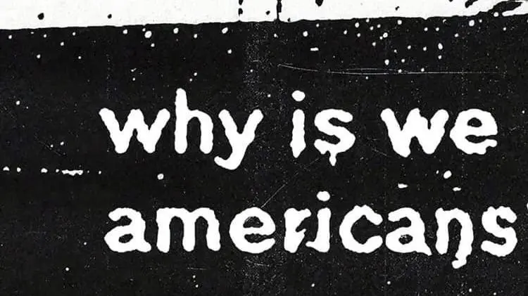 Why Is We Americans?_peliplat