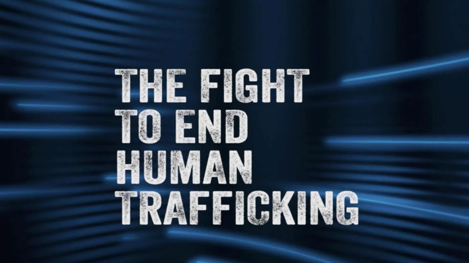 The Fight to End Human Trafficking_peliplat