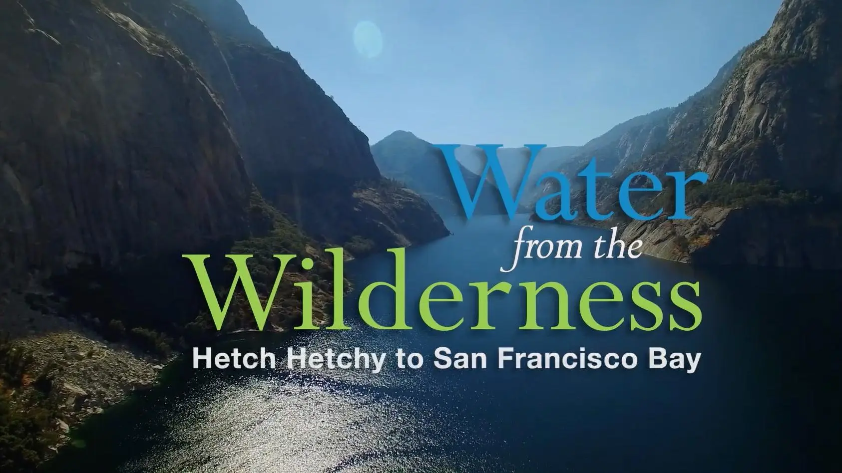 Water from the Wilderness: Hetch Hetchy to San Francisco Bay_peliplat