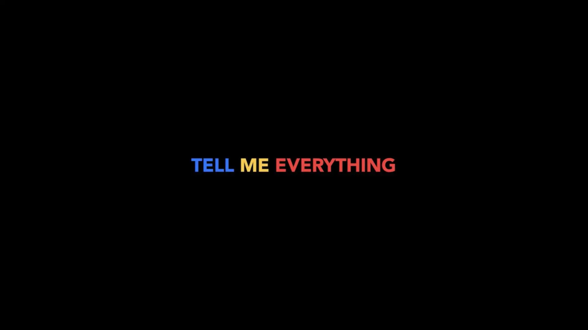 Tell Me Everything_peliplat