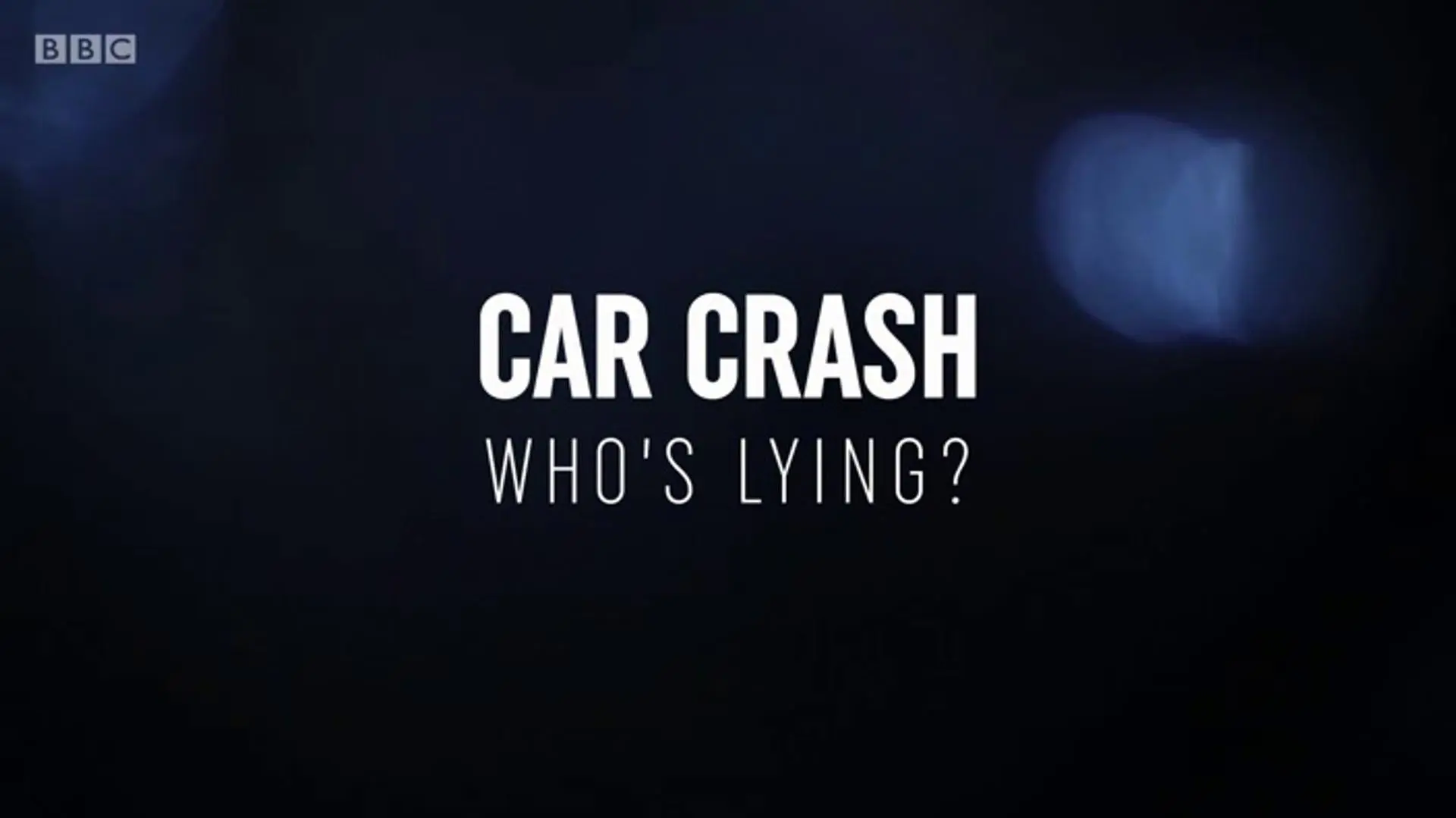 Car Crash: Who's Lying?_peliplat