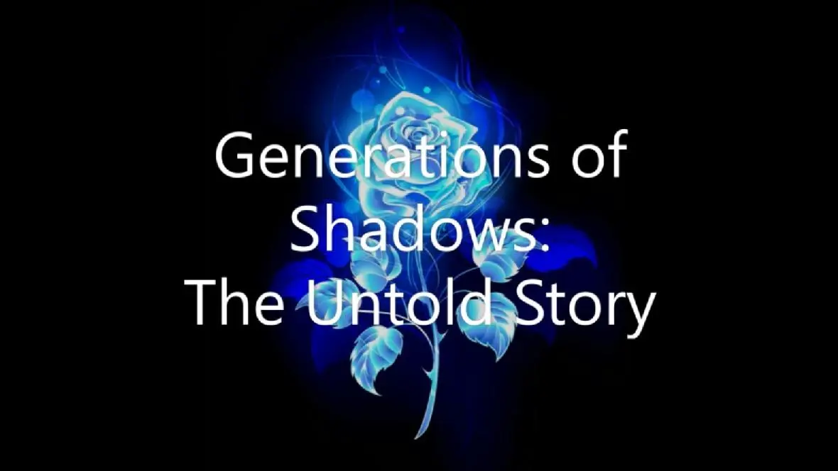Generations of Shadows: The Untold Story_peliplat