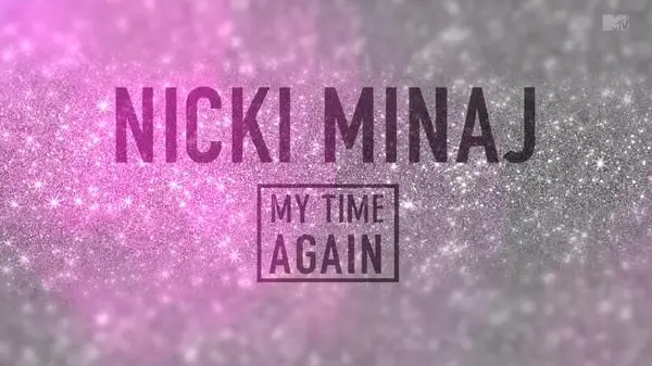 Nicki Minaj: My Time Again_peliplat