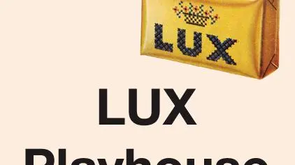 Lux Playhouse_peliplat