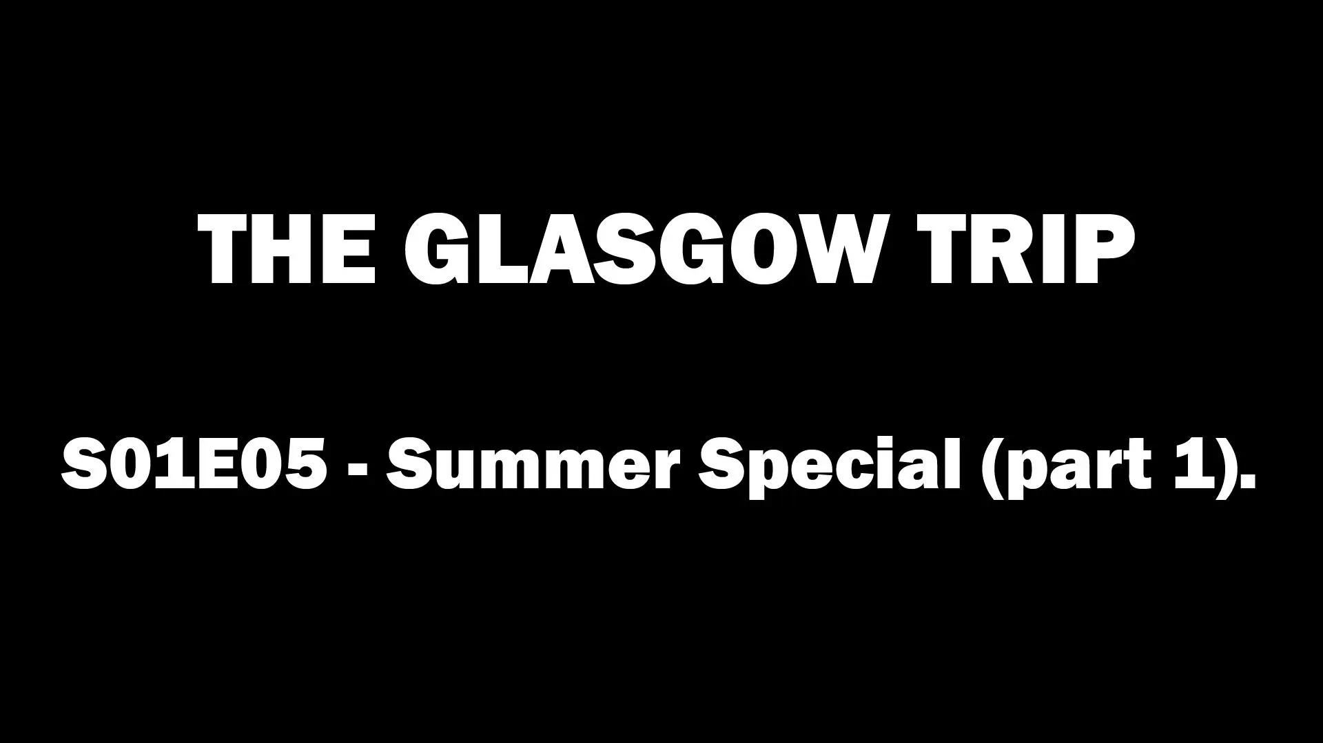 The Glasgow Trip_peliplat